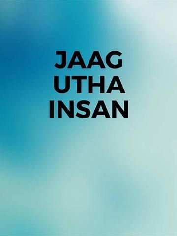 Jaag Utha Insan