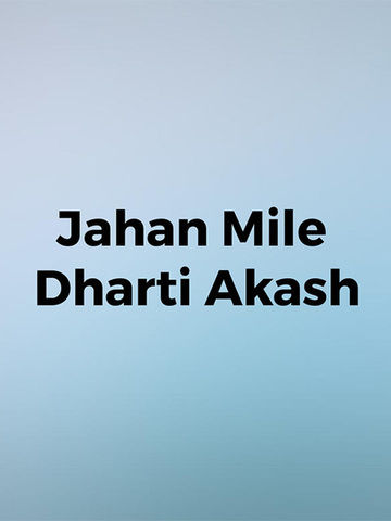 Jahan Mile Dharti Akash