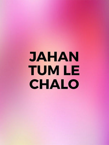 Jahan Tum Le Chalo