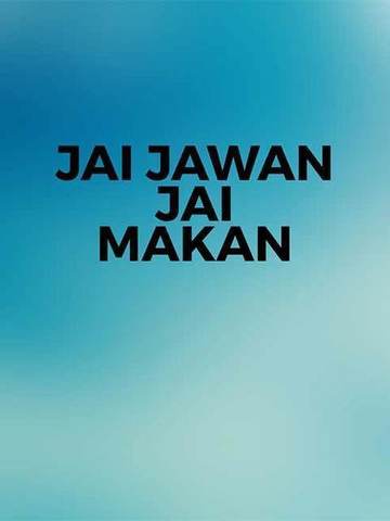 Jai Jawan Jai Makan