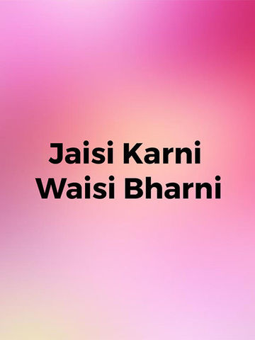 Jaisi Karni Waisi Bharni