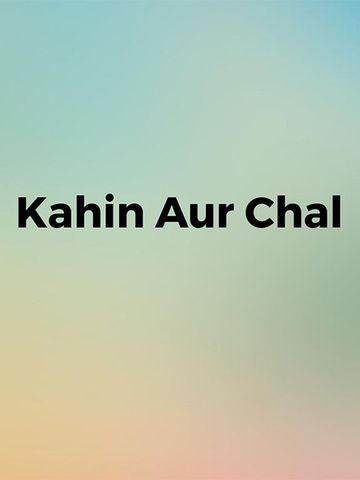 Kahin Aur Chal