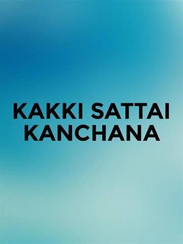Kakki Sattai Kanchana