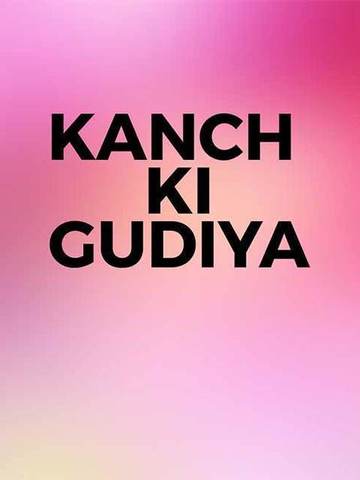 Kanch Ki Gudiya