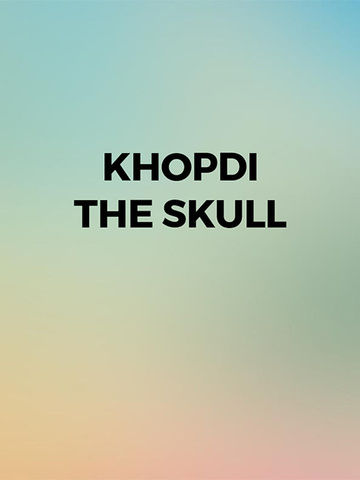 Khopdi: The Skull