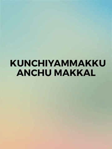 Kunchiyammakku Anchu Makkal