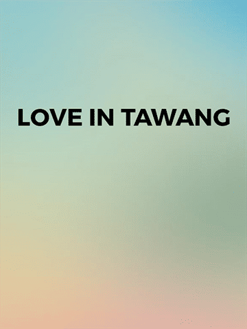 Love in Tawang