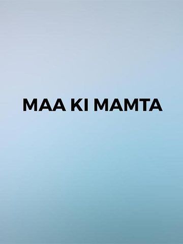 Maa Ki Mamta