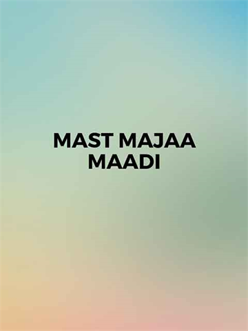 Mast Majaa Maadi