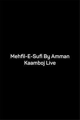 Mehfil-E-Sufi By Amman Kaamboj Live