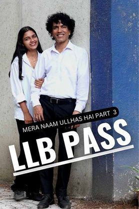 Mera Naam Ullhas Hai Part 3 (LLB PASS)