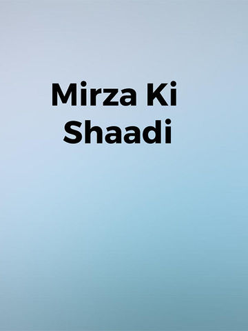 Mirza Ki Shaadi