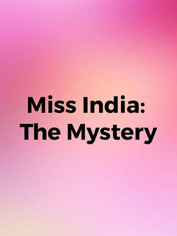 Miss India: The Mystery