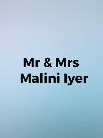 Mr & Mrs Malini Iyer