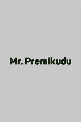 Mr. Premikudu
