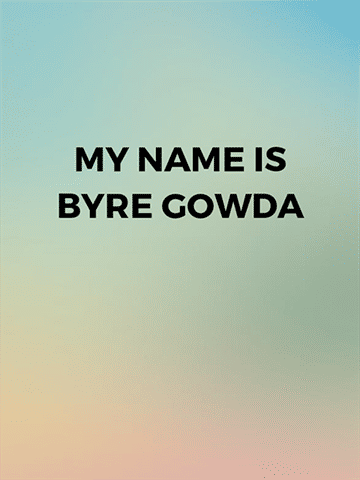 My Name is Byre Gowda (Kannada)