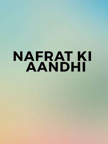 Nafrat Ki Aandhi