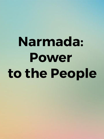 Narmada: Power to the People
