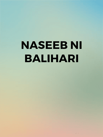 Naseeb ni Balihari