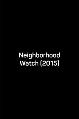 Neighborhood Watch (2015)