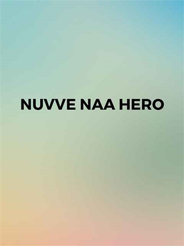 Nuvve Naa Hero