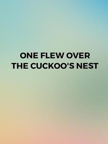 One Flew Over the Cuckoo's Nest
