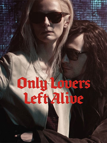 Only Lovers Left Alive