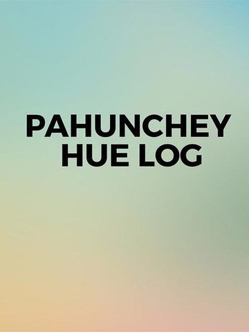 Pahunchey Hue Log