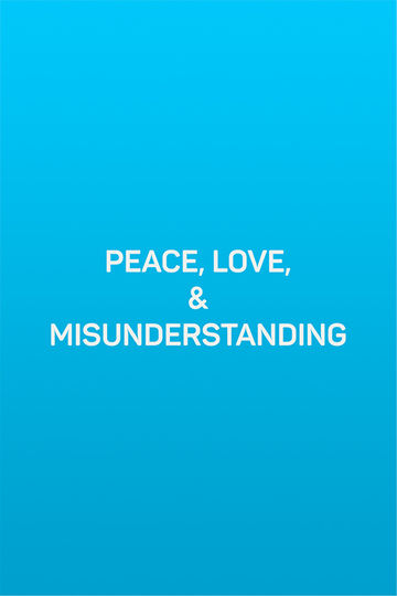 Peace, Love, & Misunderstanding