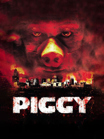 Piggy (2012) - Movie | Reviews, Cast & Release Date - BookMyShow