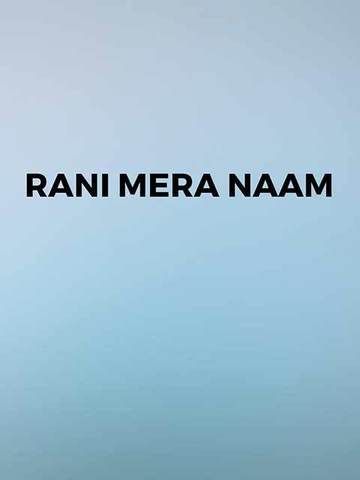 Rani Mera Naam