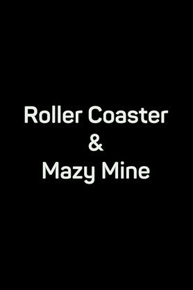 Roller Coaster & Mazy Mine