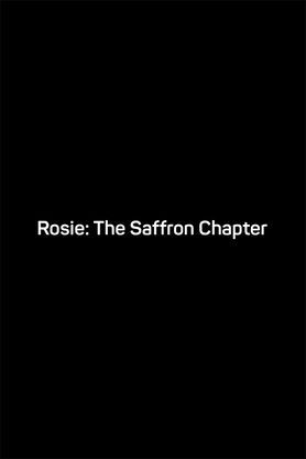 Rosie: The Saffron Chapter