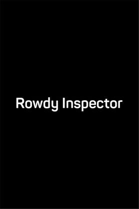 Rowdy Inspector