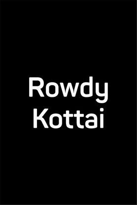 Rowdy Kottai (Tamil)