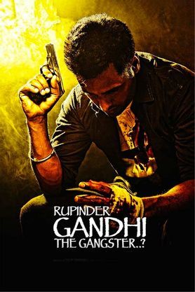 Rupinder Gandhi The Gangster ? (2015) - Movie | Reviews, Cast & Release  Date in krosuru - BookMyShow