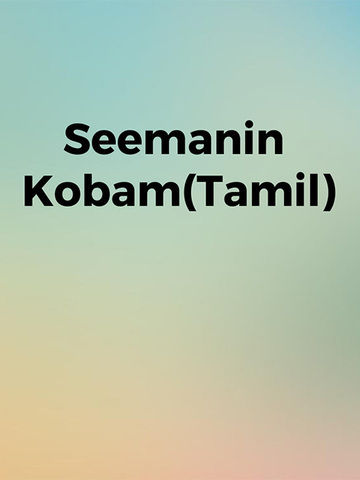 Seemanin Kobam(Tamil)