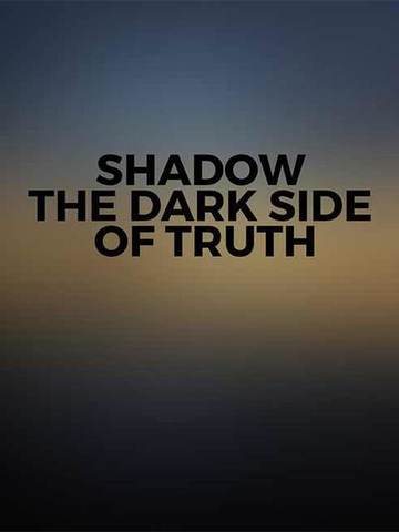 Shadow - The Dark Side of Truth
