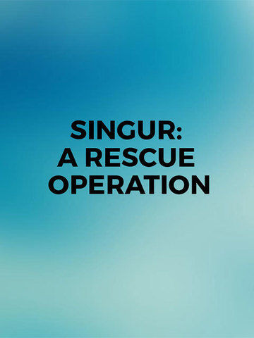 Singur: A Rescue Operation