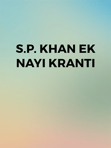 S.P. Khan Ek Nayi Kranti