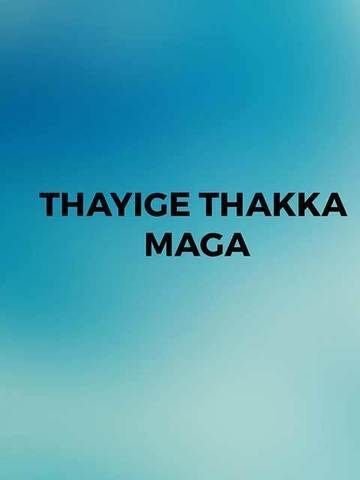 Thayige Thakka Maga
