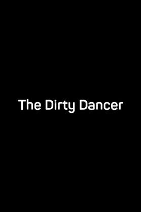 The Dirty Dancer