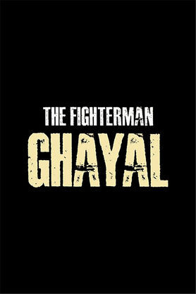 The Fighterman Ghayal