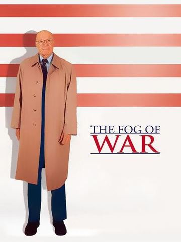 The Fog Of War: Eleven Lessons From The Life Of Robert S. Mcnamara