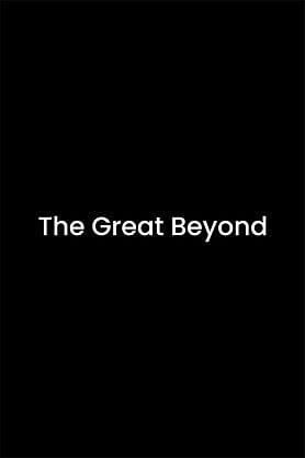 The Great Beyond
