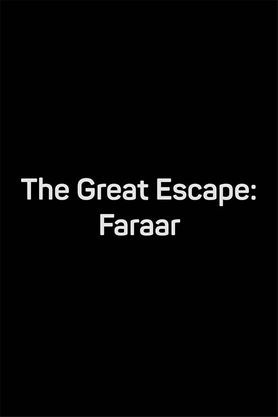 The Great Escape: Faraar