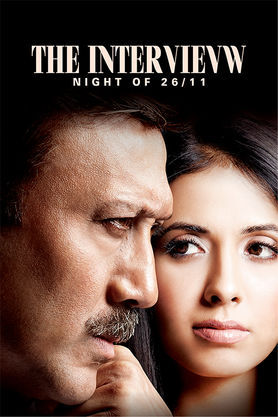 Watch The Interview: Night of 26/11 Movie Online | Buy Rent The Interview:  Night of 26/11 On BMS Stream