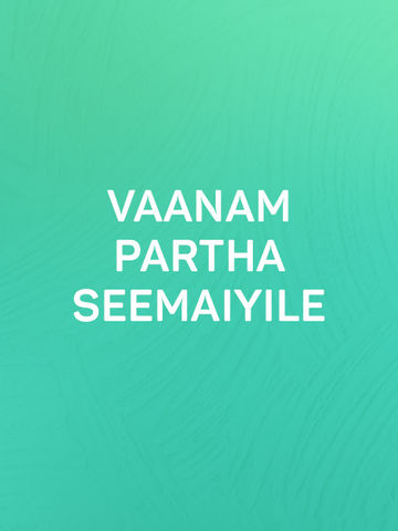 Vaanam Partha Seemaiyile