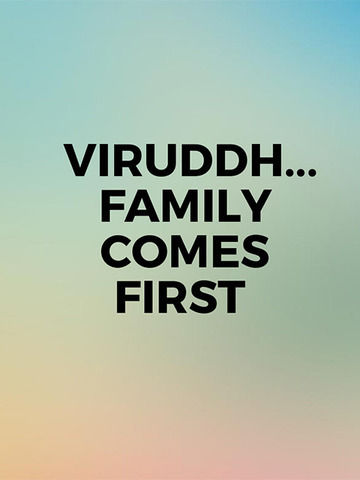 Viruddh... Family Comes First