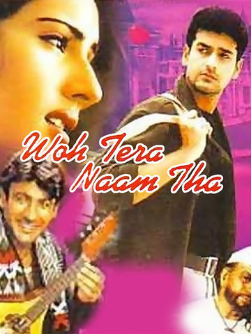 Woh Tera Naam Tha